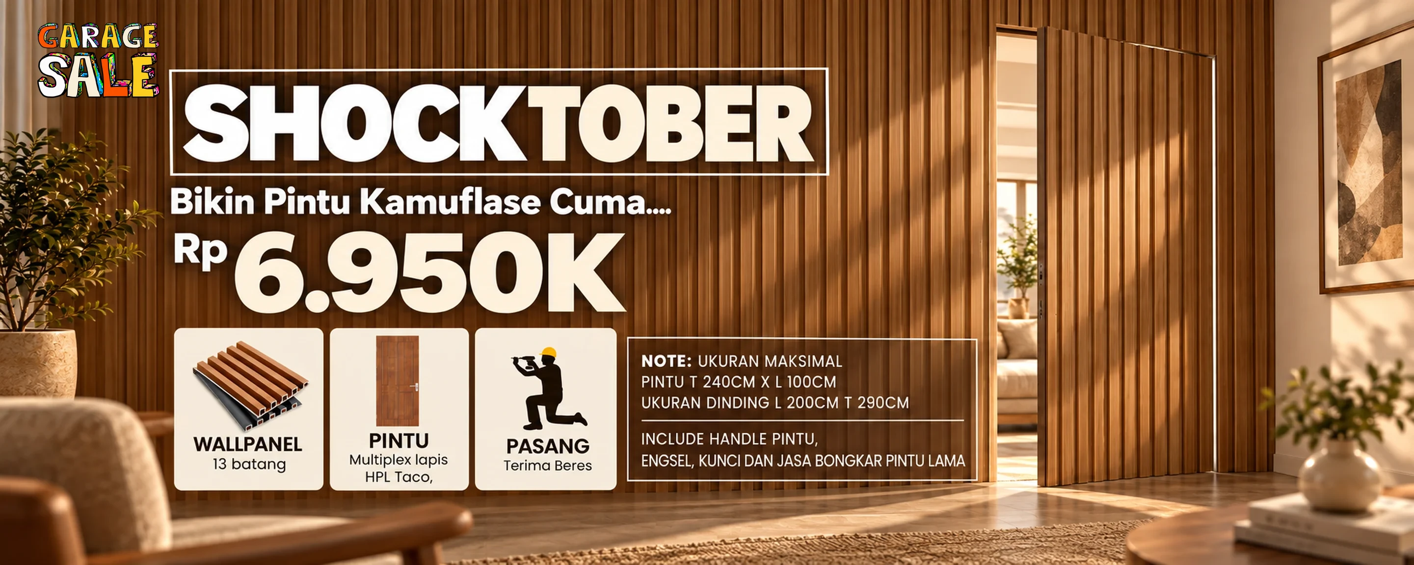 Shocktober, bikin pintu kamuflase cuma Rp6.950K: wallpanel 13 batang, pintu multiplex lapis HPL Taco, pasang terima beres. Ukuran maksimal pintu T 240 cm x L 100 cm, ukuran dinding L 200 cm x T 290 cm, termasuk handel pintu, engsel, kunci, dan jasa bongkar pintu lama